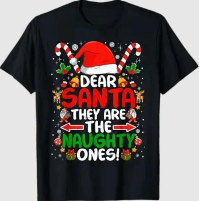 Dear Santa They are The Naughty Ones Funny Christmas T-Shirt XL
