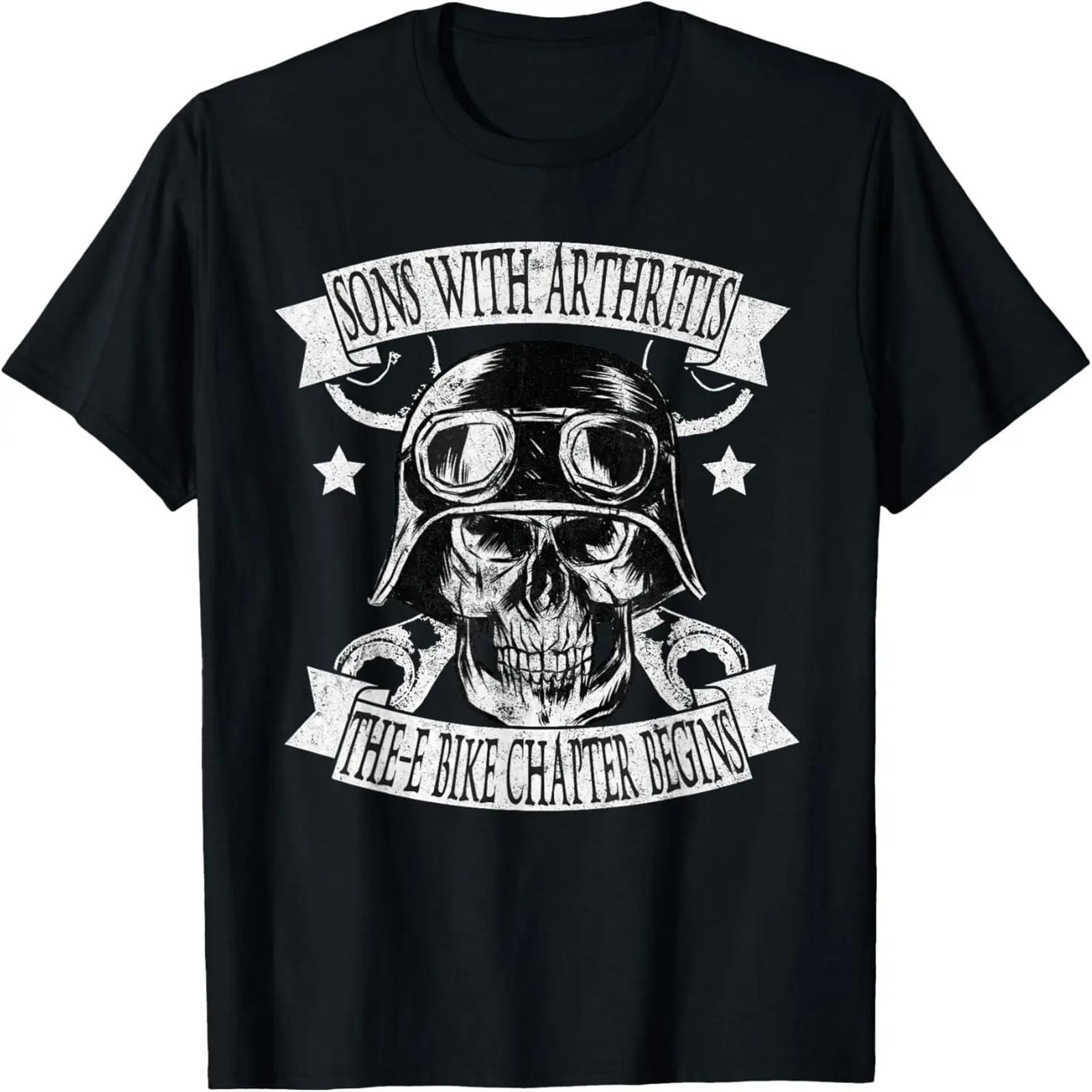 

Sons With Arthritis The E-Bike Chapter Funny Biker Birthday T-Shirt XXXXXL
