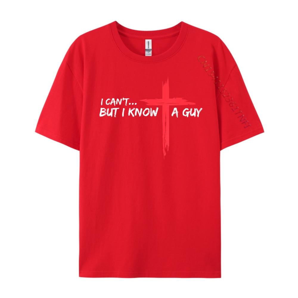 I Cant But I Know A Guy Jesus Cross Funny Christian T Shirts For Men ECOFRIENDLY Camisetas Camisetas Hombre Oversized Design