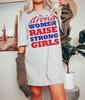 Strong Unisex Raise Strong Girls Shirt Feminist EmpowerUnisext Tee Inspirational Unisex Tshirt Girl Power Top Unisex and Unisex T Shirt