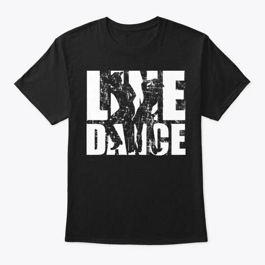 

Latest Line Dance Dancing Dancer Country Music TTshirt Made in USA S-5XL L