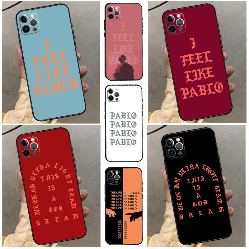 I Feel Like Pablo Case For Samsung Galaxy A35 A55 A15 A32 A12 A22 A52 A06 A54 A34 A14 A56 A36 A26 A16 A13 A53