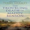 The Troubling Death of Maddy Benson by Terry Shames Hardback Book 9781448311828