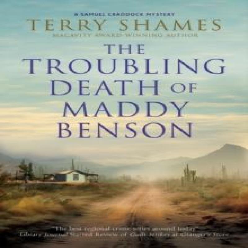 The Troubling Death of Maddy Benson by Terry Shames Hardback Book 9781448311828