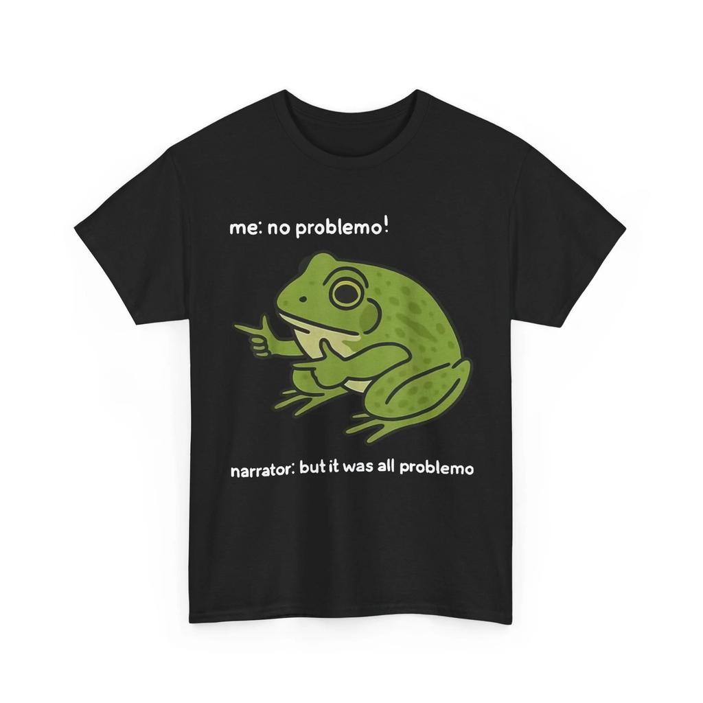 Frog Funny Shirt, Frog Me No Problemo Narrator But It Was All Problemo Shirt