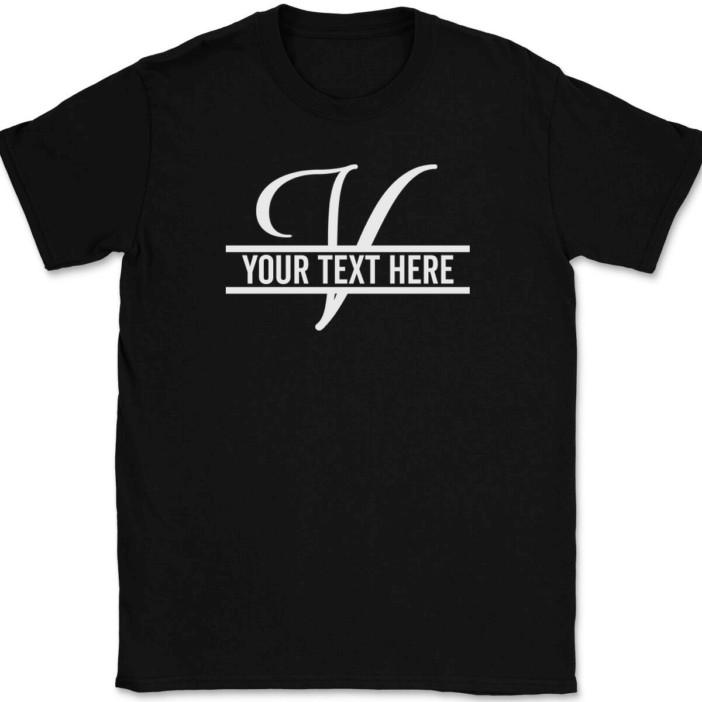 

Letter V Monogram Your Text Here Custom T-Shirt Personalized Family Gift Tee 4XL