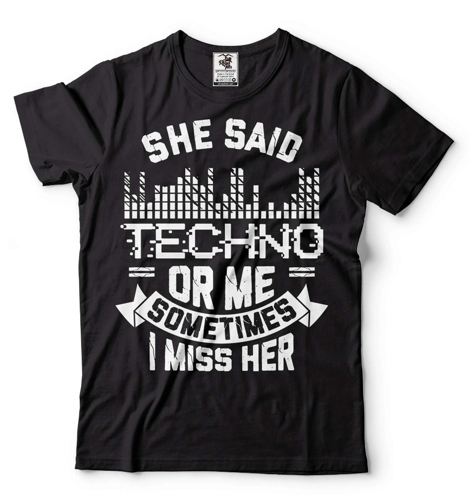 Funny Techno Shirt Techno Shirts Techno Lover Tee She Said Techno Or Me Tee 4XL