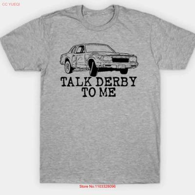Funny Demolition Derby Talk To Me T Shirt Adult Size S 4XL Vintage Washed Soft Unisex Casual Fashion Designer Clothes