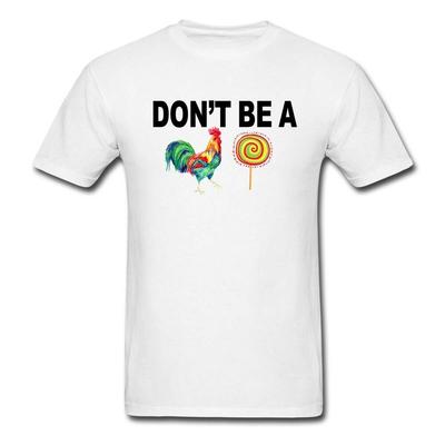 Seien Sie kein Cock Chicken Sucker Lollipop Rooster Offensive Sarkastische Unisex-T-Shirts