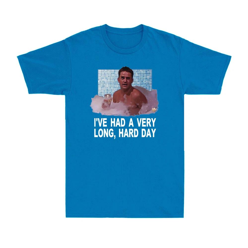 Men s and Women s T-shirts Friends Chandler I ve Had a Very Long Hard Day Vintage XXXXL