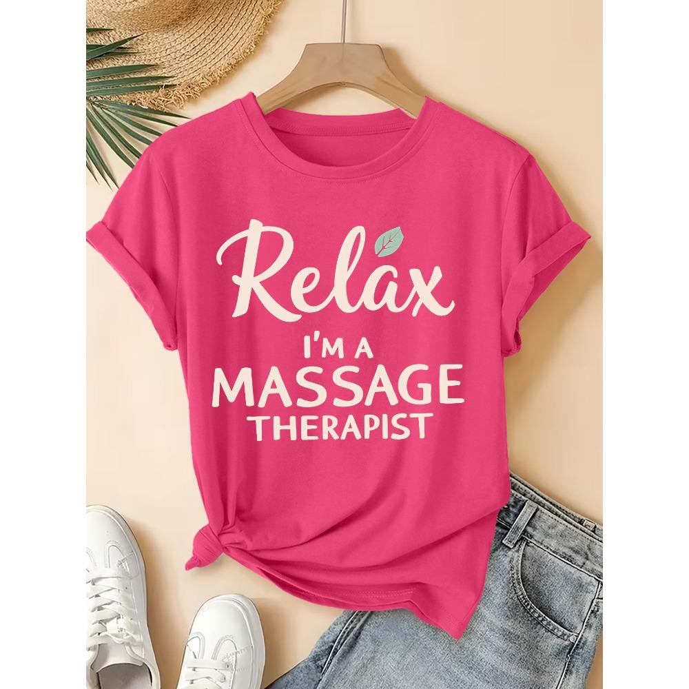 Summer New Women's Round Neck "Relax, I'm A Massage Therapist" Printed Short Sleeved T-shirt Fun and Playful Anti-aging Top