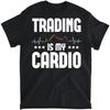 Trading Is My Cardio - Day Trader Stock Market Bull Investor T-Shirt, Long Sleeve Shirt, Sweatshirt, Hoodie Unisex Adult Size Made In Canada