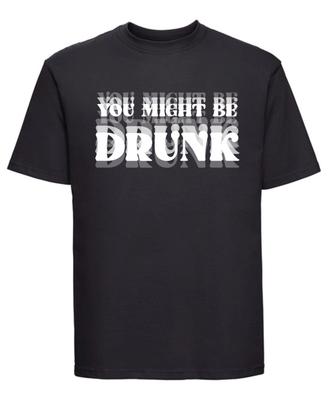 You Might Be Drunk T-Shirt | Funny Drinking Graphic Tee for Party Lovers