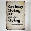 Vintage Metal Tin Sign 'Get Busy Living or Dying' Andy Dufresene Quote The Shawshank Redemption Rustic Home Office Decor with Ri
