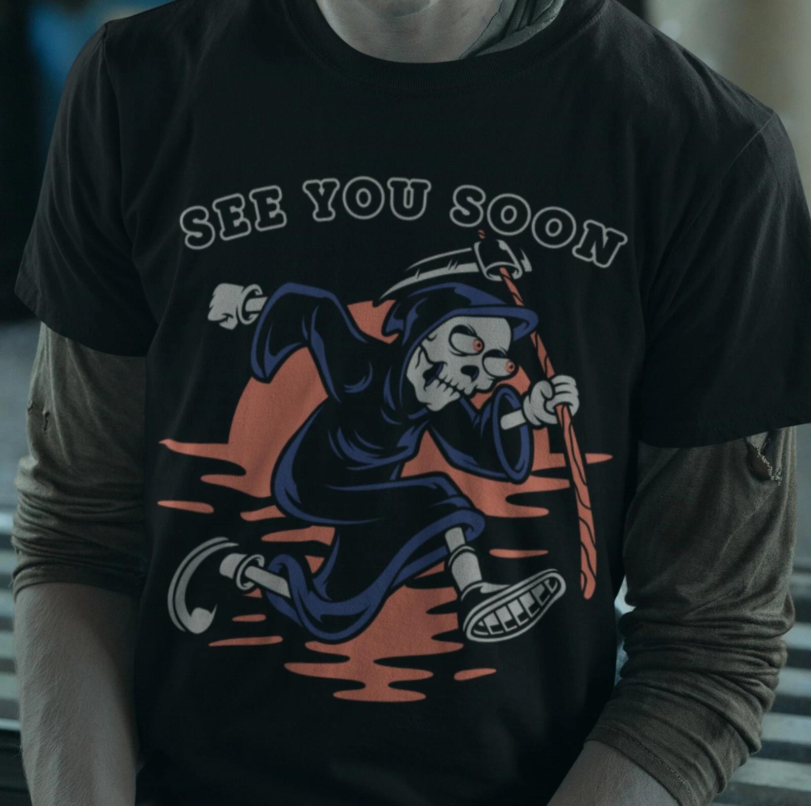 SEE YOU SOON GRIM REAPER DEATH MALE ADULTS BLACK SHORT SLEEVE T shirt | GIFT M