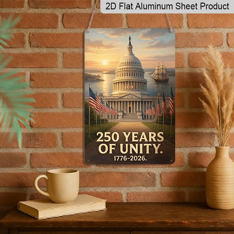 2D Flat Decoration Aluminum Sign 8x12 Inch Plaque US 250th Founding Anniversary Patriotic US Capitol with Flags, Ships, and Anniversary Text Sturdy