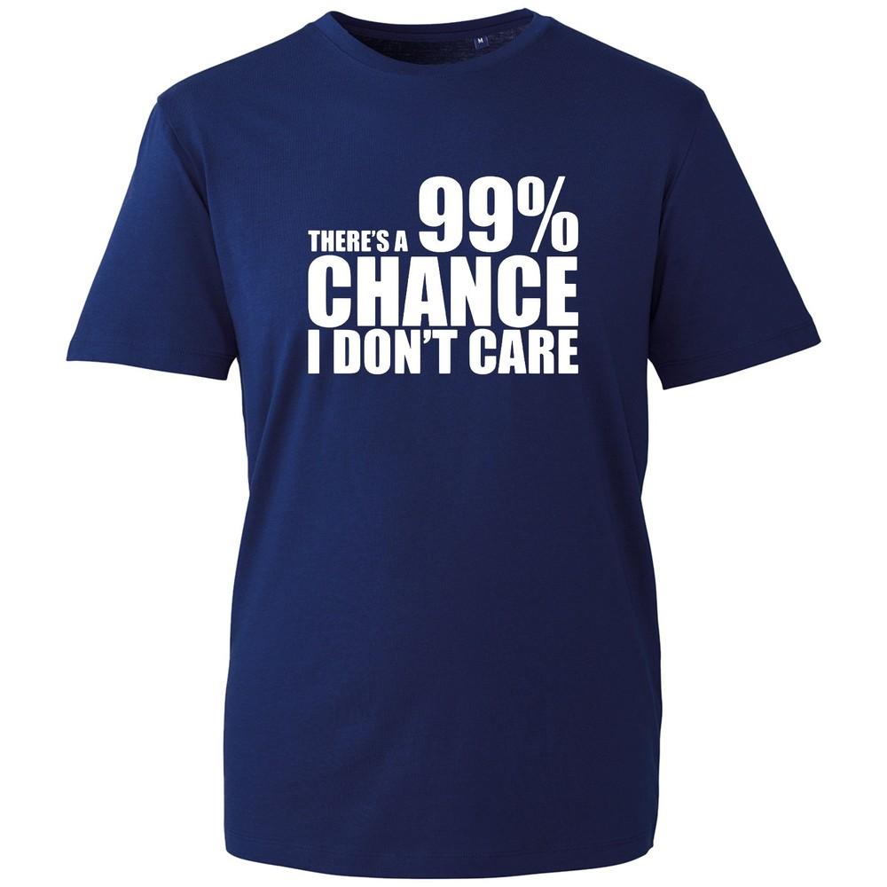 99 Chance I Dont Care T Shirt Funny Sarcastic Slogan Unisexs Graphic Tee Black S