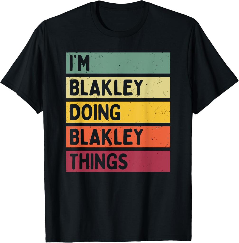 I'm Blakley Doing Blakley Things Funny Personalized Quote T-Shirt