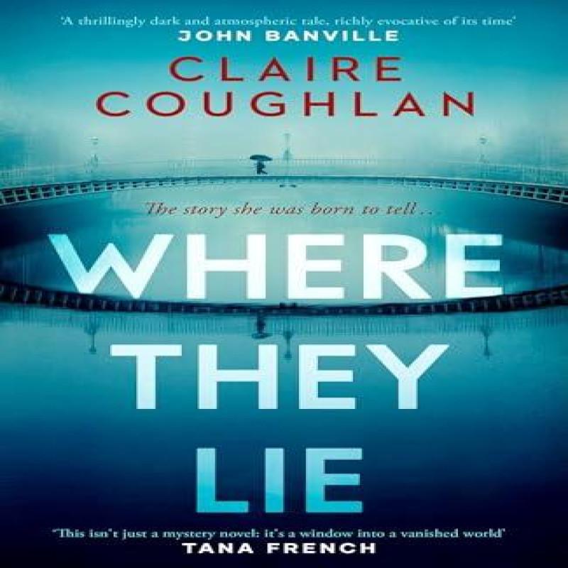 Where They Lie by Claire Coughlan Hardback Book 9781398521704