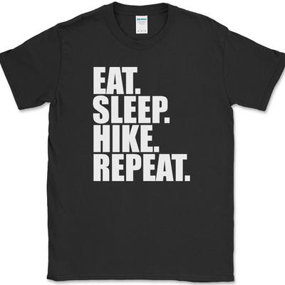 Eat Sleep Hike Repeat T-Shirt Mens Womens Tees Top Funny Hiking Climbing Outdoors Gift Tee