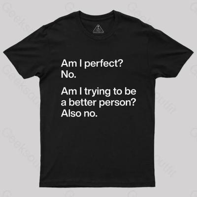 Bin ich perfekt Nein Geek T-Shirt T-Shirt Neue Frühjahr/Sommer Kollektion Reguläre Passform Lässig Streetwear
