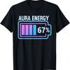 Aura Energy 67 Funny Six Seven Meme Gen Alpha Slang T-Shirt