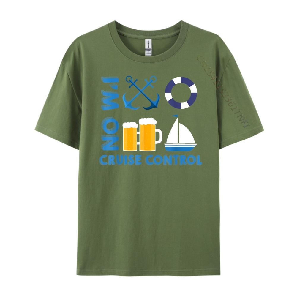 Im On Cruise Control Exciting Cool Vacation Novelty Shirt Graphic Tees Funny Shirt Memorial Day