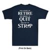 Too Young To Retire Too Fat To Strip Funny Saying Print On Back Unisexs Tshirt