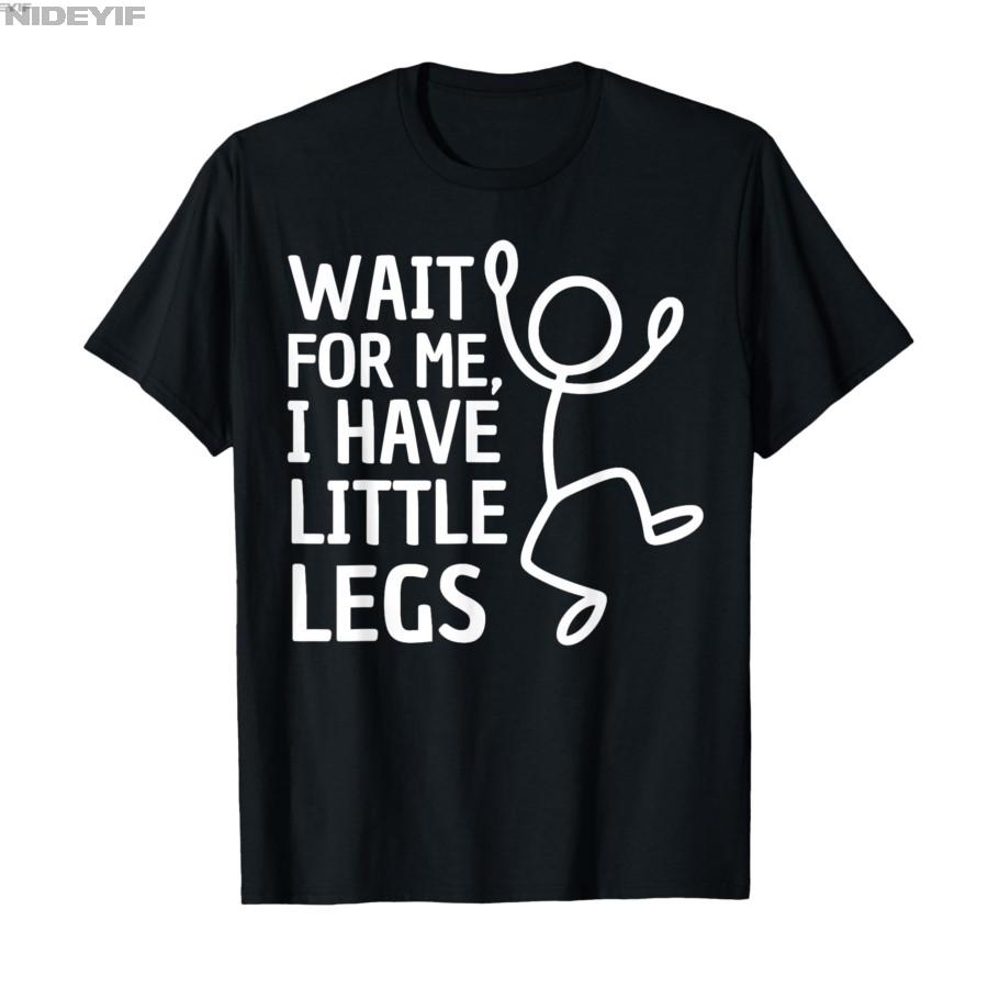 

Wait for Me I Have Little Legs Funny Short People Jokes Meme T-shirt For Men Women 100% Cotton T Shirts Short Sleeve Tops 0105-1 S