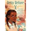 Betty Before X Betty Before X Is a Powerful Middlegrade Fictionalized