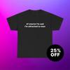Gildan 5000 | Of Course I'm Sad I'm Attracted To Men Shirt | Funny Meme Tee | Ironic Joke Gift | Chaotic Sarcastic T-Shirt for Her or Him