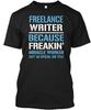 Freelance Writer Because Freakin Miracle T Shirt Made In the USA Size S To 5XL