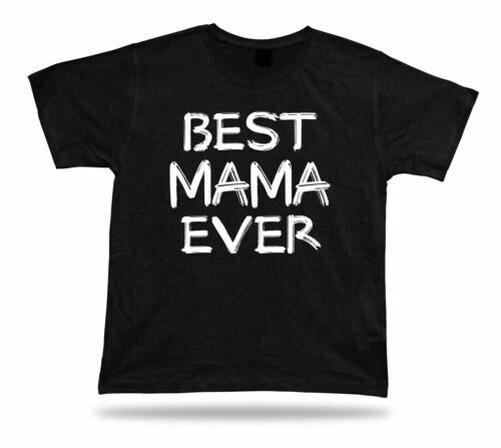 Best No1 Mama Ever T-shirt Funny Happy day super Gift Idea birhday present Tee
