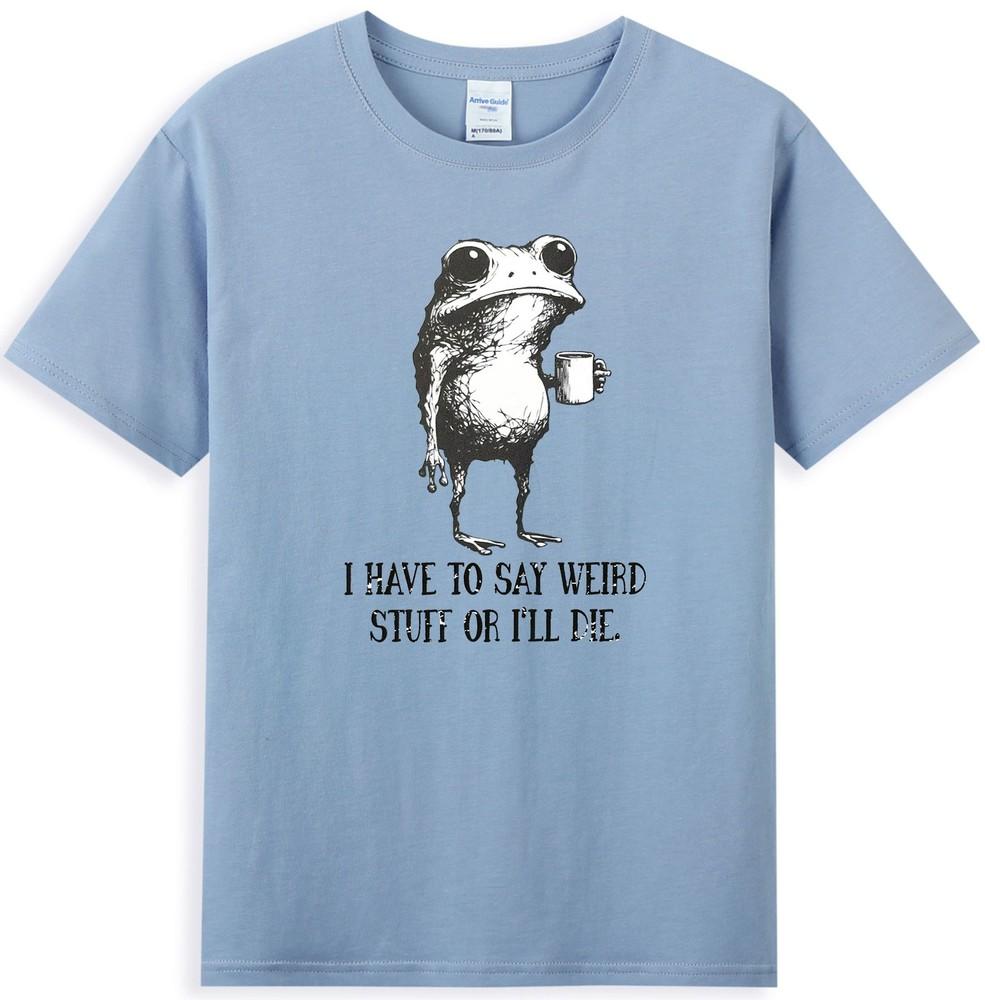 I Have To Say Weird Stuff Or I Will Die Funny Frog Drinking Coffee Tshirt S