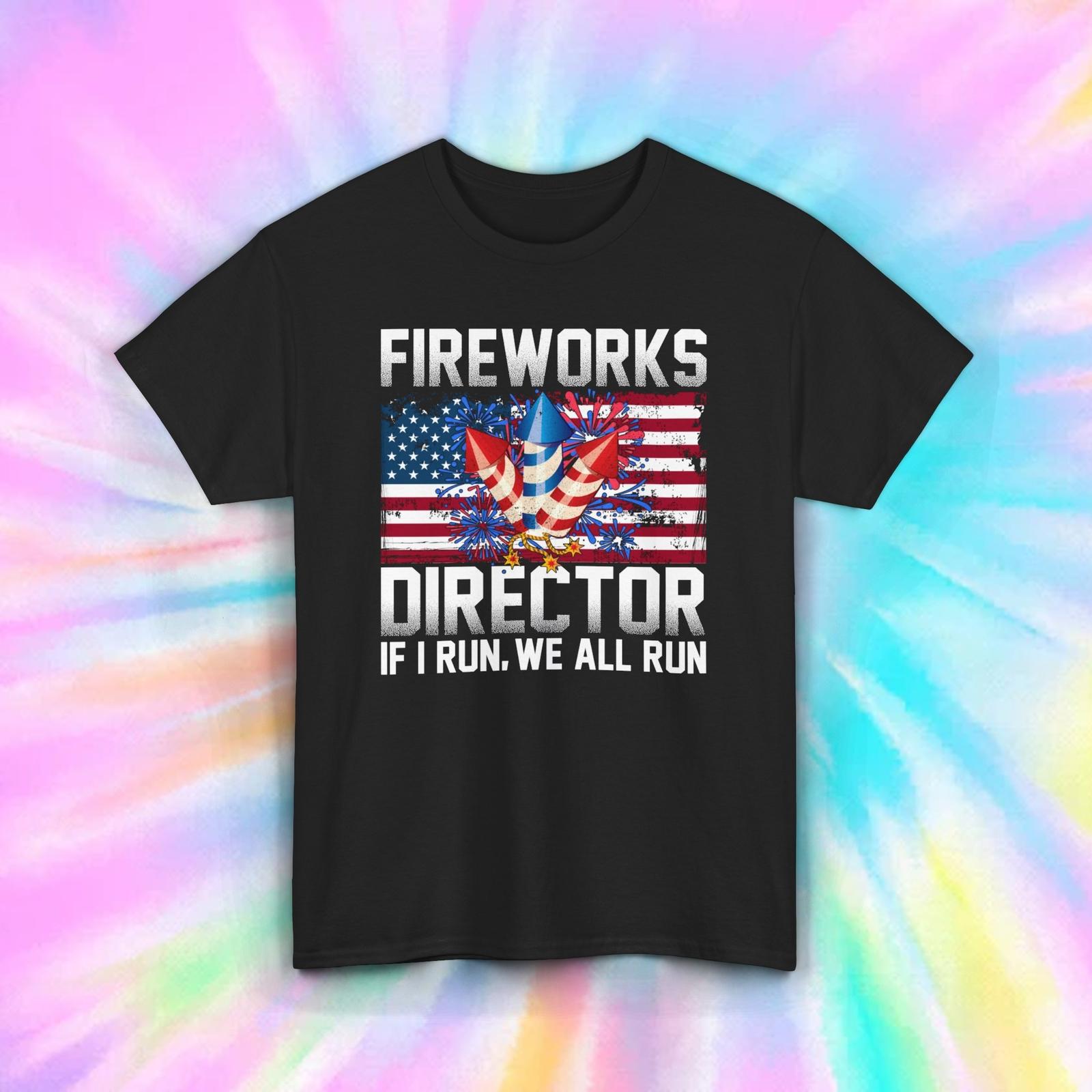 Fireworks Director T-Shirt | Funny Independence Day Graphic Tee | S-5XL XXXL