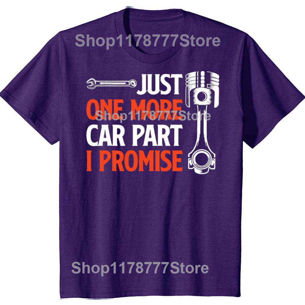 

Funny Just One More Car Part I Promise T Shirts Cotton Birthday Gifts Mens Clothing Fashion Casual Loose Oversized T Shirt 4XL