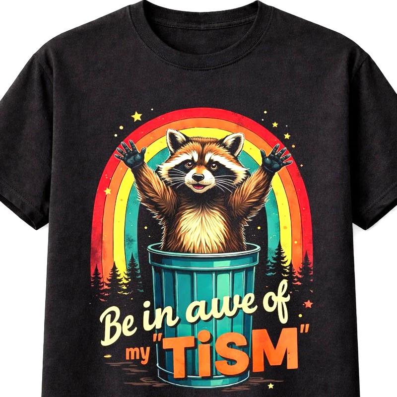 Be In Awe Of My Tism Raccoon Funny Meme Retro Autism Humor TShirt S5XL S