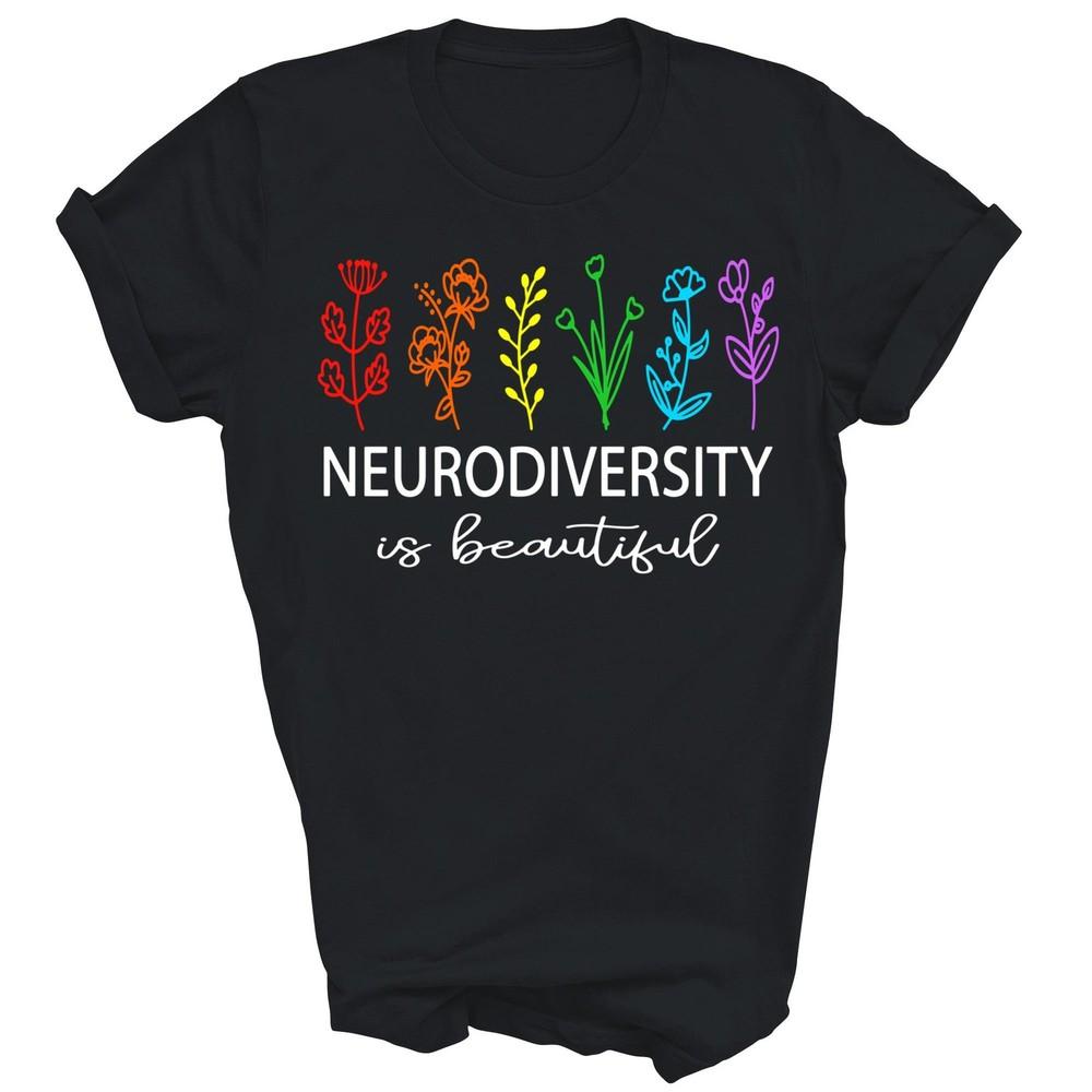 

Neurodiversity Is Beautiful Autism Awareness Unisex Shirt Gift 4XL