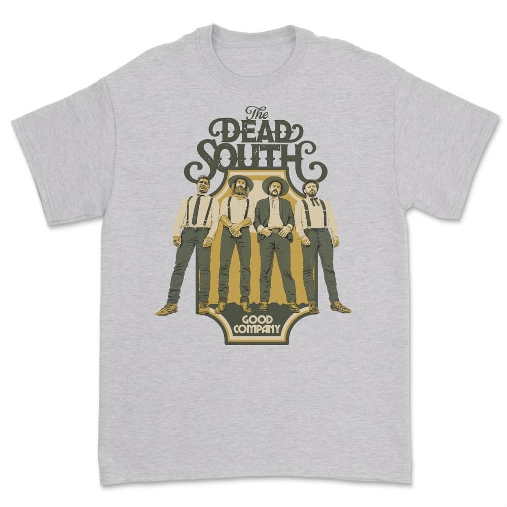 

The Dead South Band Good Company Cotton Full Size S-5XL Unisex T-Shirt L