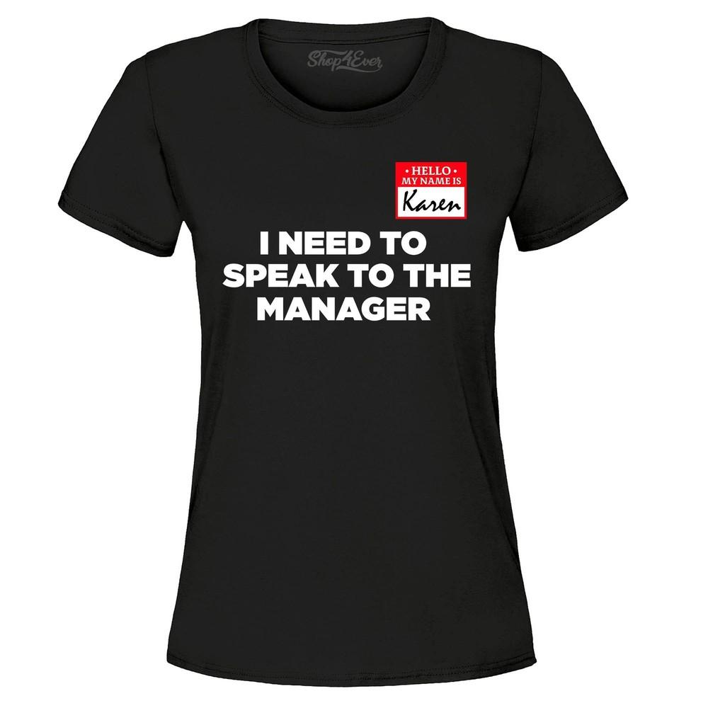 

I Need to Speak to The Manager Karen Costume Women s T-Shirt Halloween Shirts L