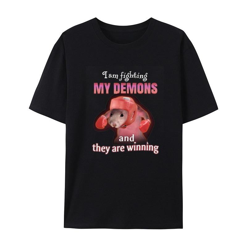 

Interesting I Am Battling My Demon and Winning A Mouse Meme Casual Tshirt Mens and Womens Luxury Brand Top M