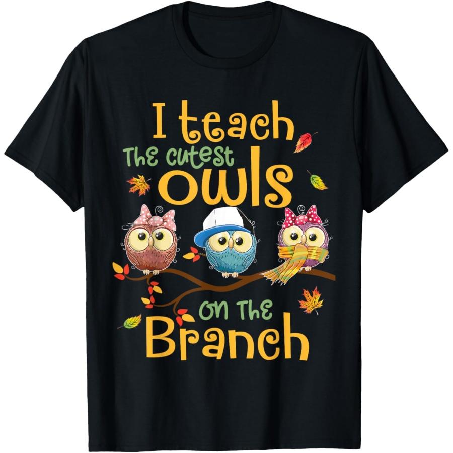 I Teach The Cutest Owls On The Branch Teacher Fall Autumn T-Shirt S