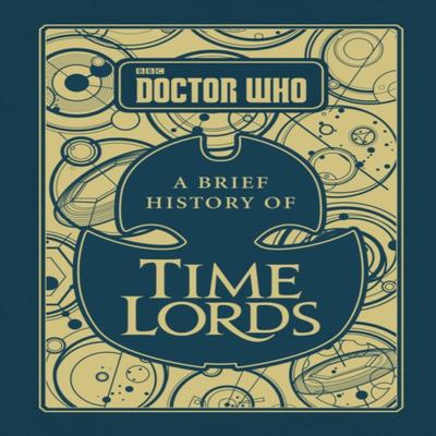 Doctor Who A Brief History of Time Lords by Steve Tribe Hardback Book 9781785942167