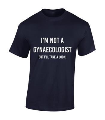 ICH BIN KEIN GYNÄKOLOG Lustiger Frecher Witz Geschenk Neuheit Unisex T-Shirt
