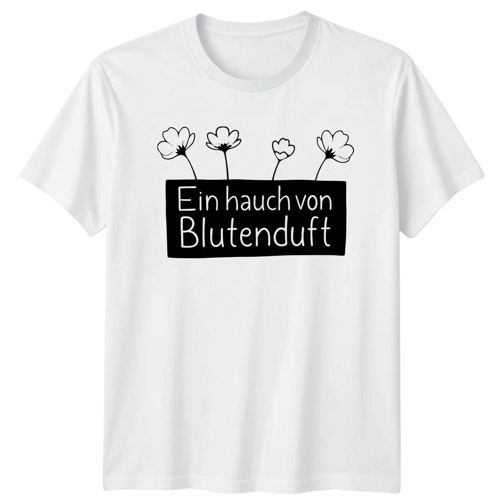 Ein Hauch Von Blutenduft Unisexs TShirt Floral Quotes Gardening Gift For Her S
