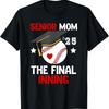 Baseball Senior Mom 2025 The Final Inning T Shirt
