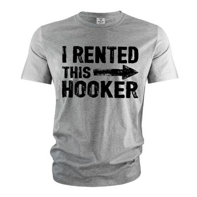 Men's Funny I Rented This Hooker T-shirt Offensive Humorous Joke Tee Shirt