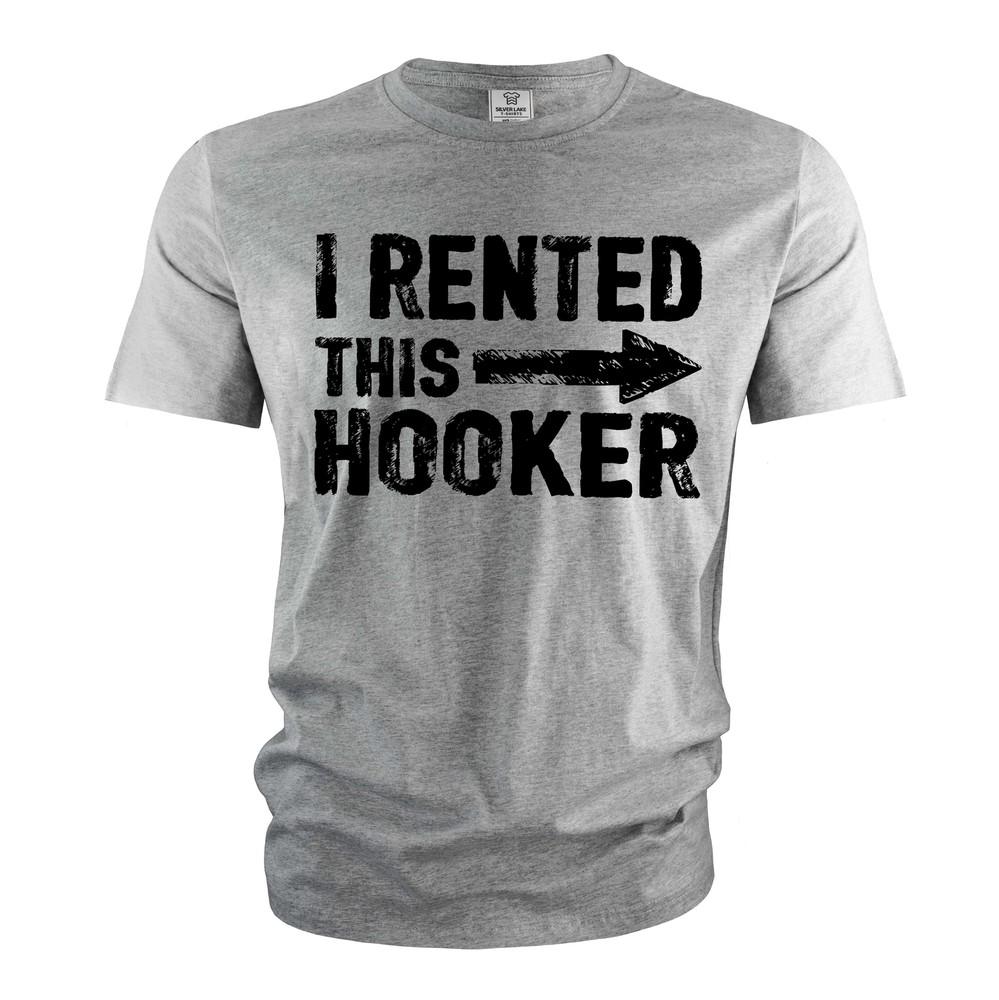 

Men s Funny I rented this hooker T-shirt offensive humorous joke tee shirt 2XL