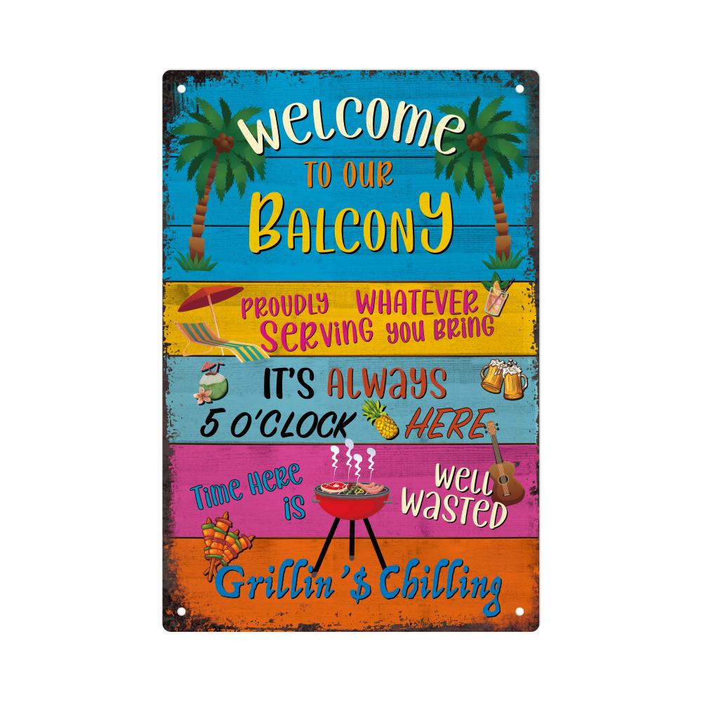 Welcome To Our Balcony" Vintage Metal Tin Sign - Perfect for Home, Terrace, or BBQ Area Decor, Flat Roof, Wall Art, 5 O'clock
