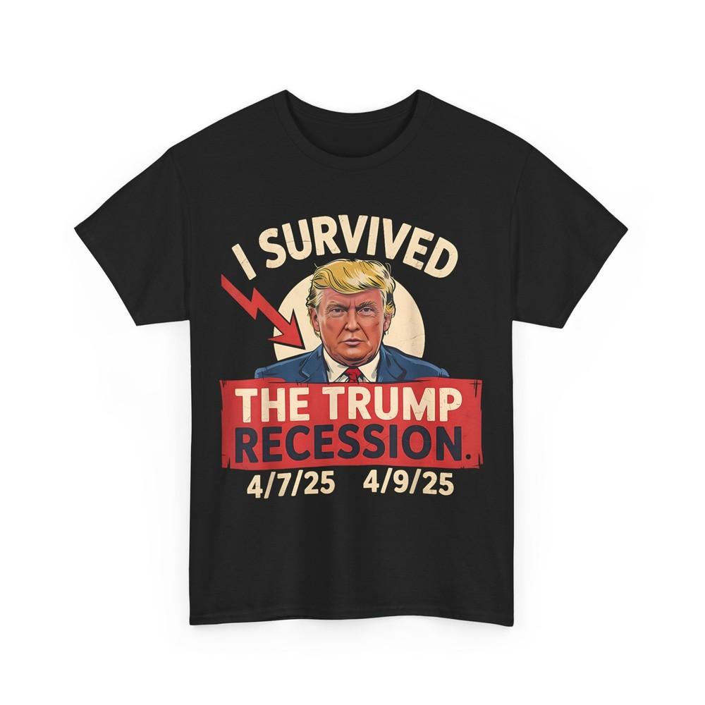 

I Survived The Trump Recession 4/7/25 - 4/9/25 T-Shirt 3XL